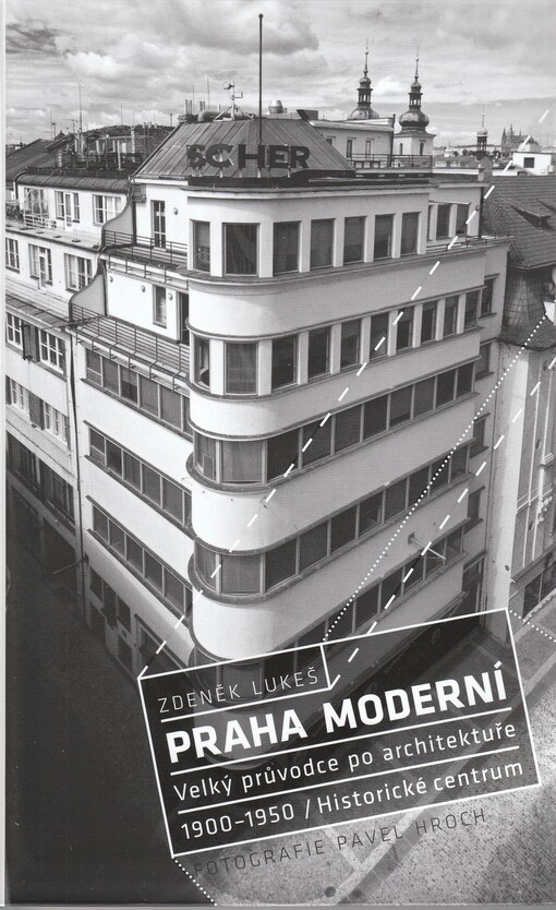 Praha moderní : velký průvodce po architektuře 1900-1950. Historické centrum, Historické centrum