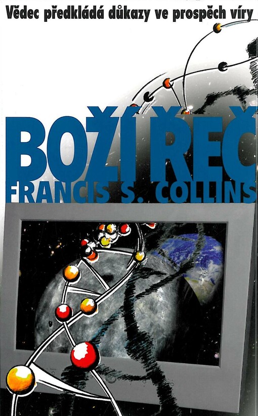 Boží řeč :vědec předkládá důkazy ve prospěch víry