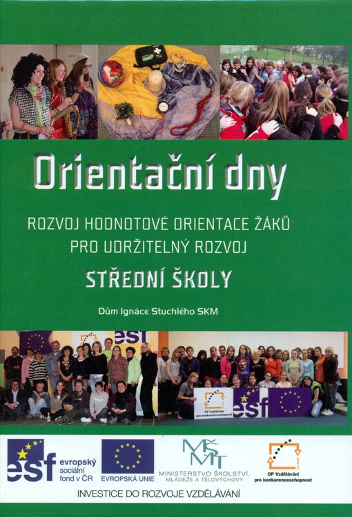 Orientační dny :rozvoj hodnotové orientace žáků pro udržitelný rozvoj.Střední školy