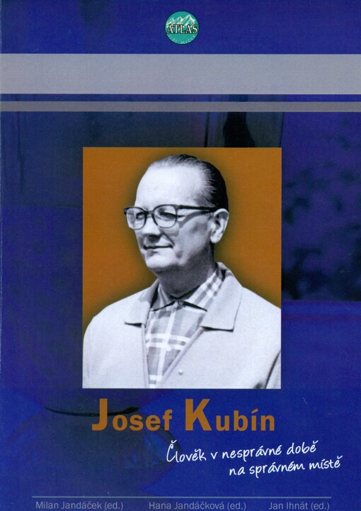 Josef Kubín :člověk v nesprávné době na správném místě