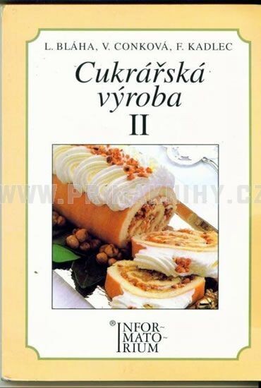 Cukrářská výroba II : pro 2. ročník učebního oboru Cukrář, Cukrářka