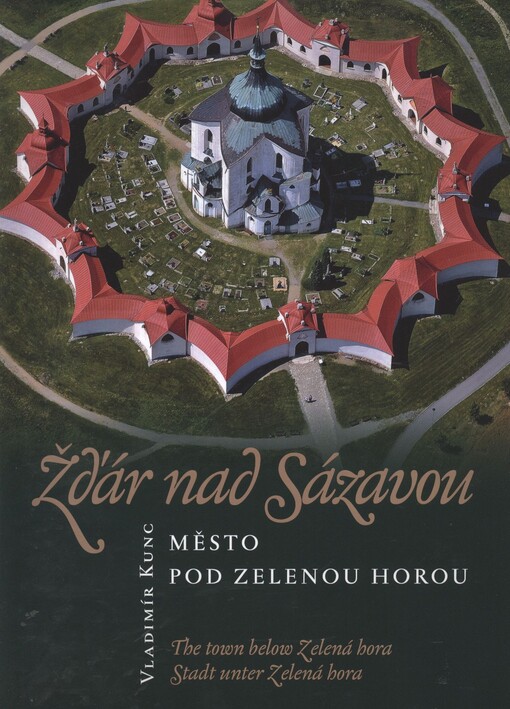 Žďár nad Sázavou :město pod Zelenou horou = the town below Zelená Hora = Stadt unter Zelená hora