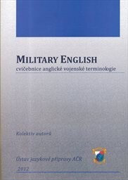 Military English :cvičebnice anglické vojenské terminologie