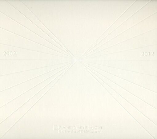 Univerzita Tomáše Bati ve Zlíně, Fakulta multimediálních komunikací 2002-2012