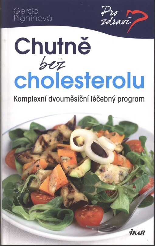 Chutně bez cholesterolu :komplexní dvouměsíční léčebný program
