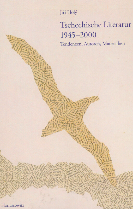 Tschechische Literatur 1945 - 2000 :Tendenzen, Autoren, Materialien : ein Handbuch