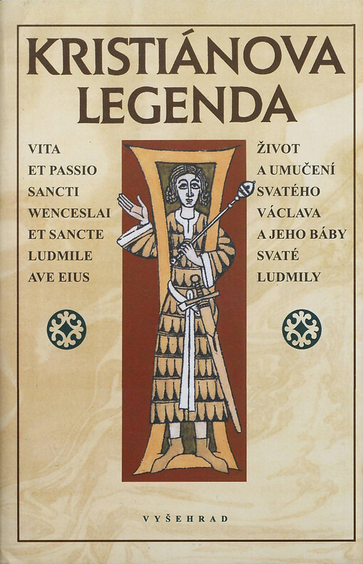 Kristiánova legenda :život a umučení svatého Václava a jeho báby svaté Ludmily