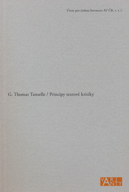 Principy textové kritiky :pokus o zdůvodnění