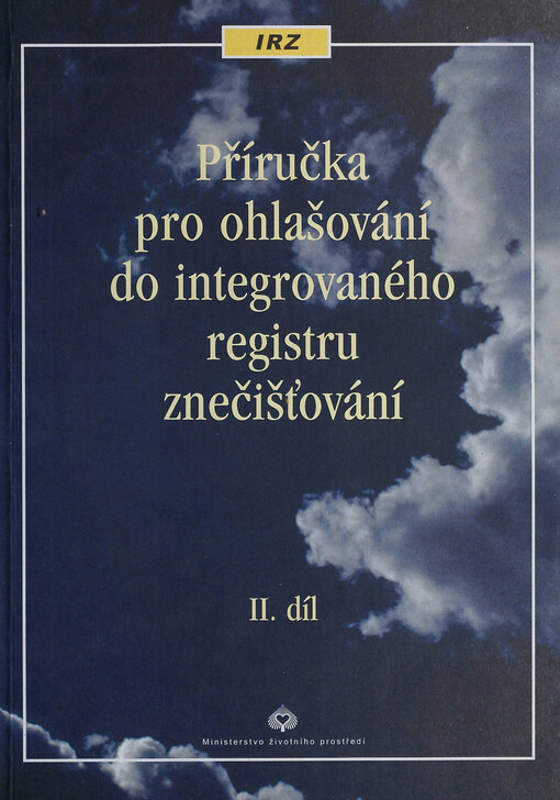 Příručka pro ohlašování do integrovaného registru znečišťování