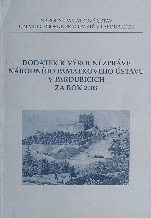 Dodatek k výroční zprávě Národního památkového ústavu územního odborného pracoviště v Pardubicích za rok 2003