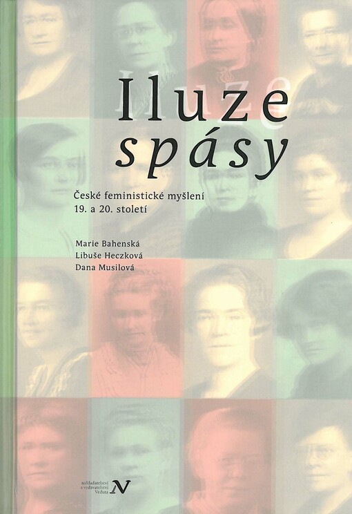 Iluze spásy :české feministické myšlení 19. a 20. století