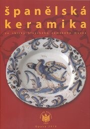 Španělská keramika ze sbírky Slezského zemského muzea