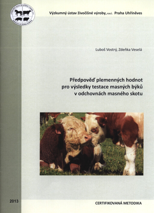 Předpověď plemenných hodnot pro výsledky testace masných býků v odchovnách masného skotu :certifikovaná metodika