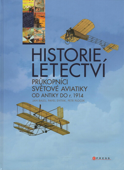 Historie letectví :průkopníci světové aviatiky od antiky do r. 1914