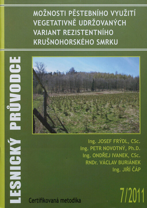 Možnosti pěstebního využití vegetativně udržovaných variant rezistentního krušnohorského smrku :certifikovaná metodika