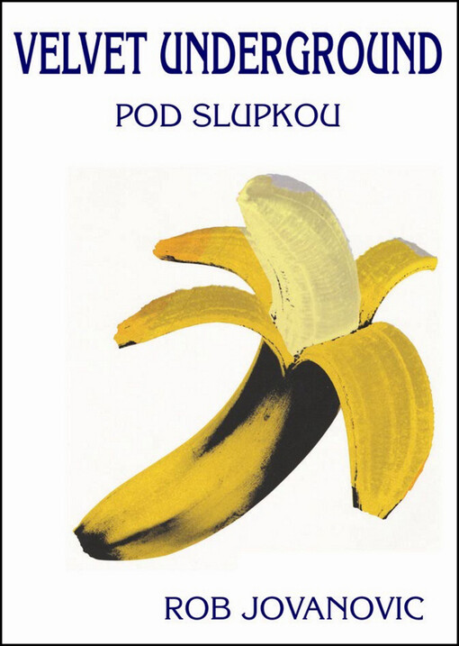 Velvet Underground :pod slupkou