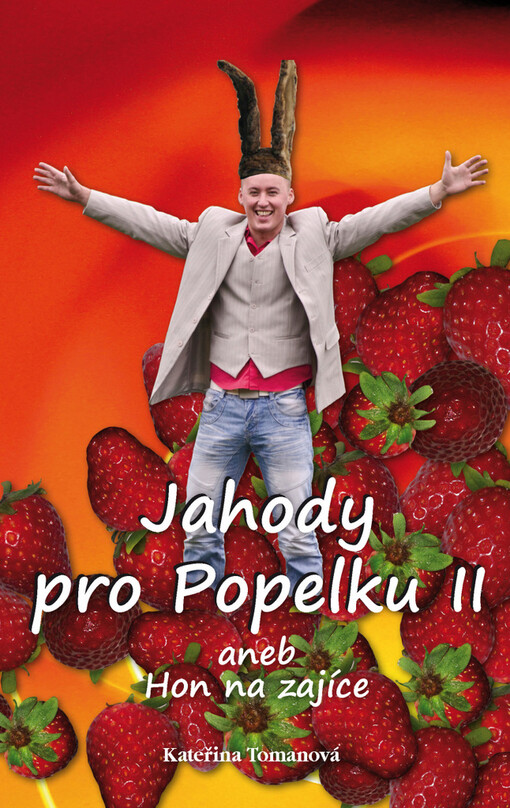 Jahody pro Popelku II, aneb, Hon na zajíce