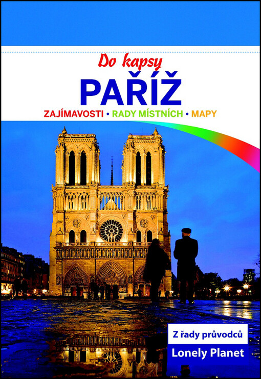 Paříž :do kapsy : zajímavosti, tipy na výlet, vše po ruce