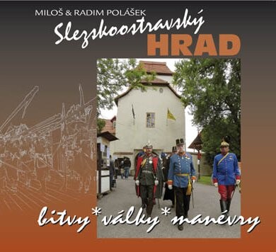 Slezskoostravský hrad :bitvy, války, manévry