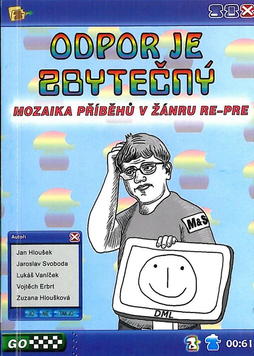 Odpor je zbytečný :mozaika příběhů v žánru re-pre