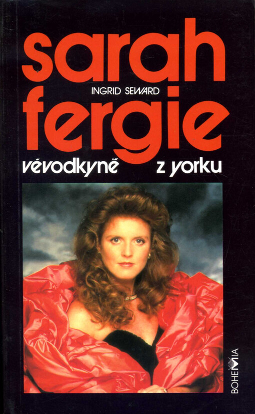 Sarah - Fergie: Vévodkyně z Yorku