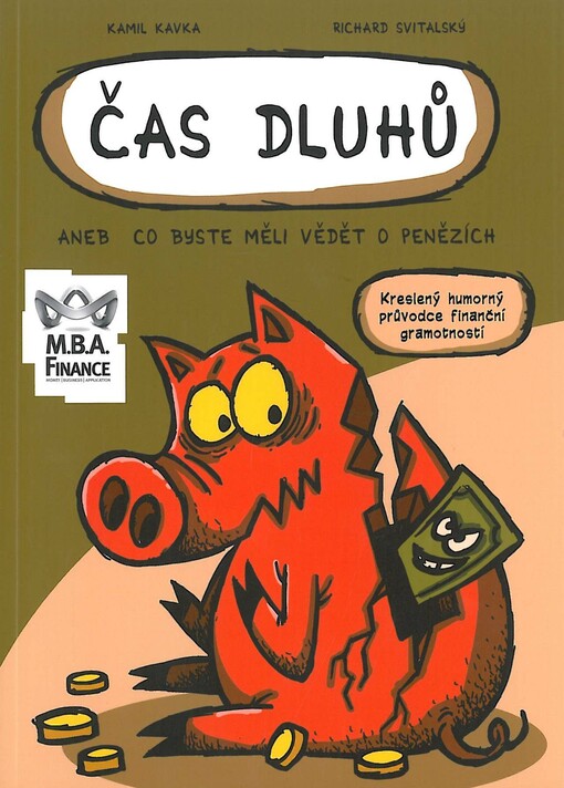 Čas dluhů, aneb, Co byste měli vědět o penězích :kreslený humorný průvodce finanční gramotností, 1. vyd.