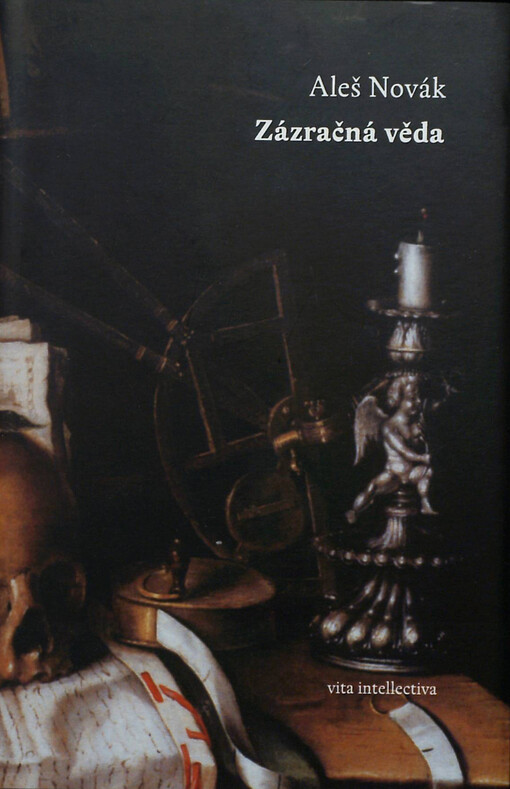 Zázračná věda :filosofie René Descartesa 1618-1620