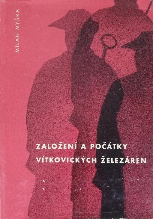 Založení a počátky Vítkovických železáren :1828-1880