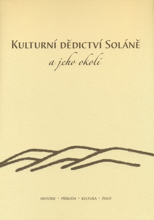 Kulturní dědictví Soláně a jeho okolí :historie, příroda, kultura, život