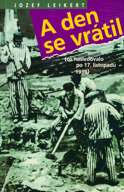 A den se vrátil: (co následovalo po 17. listopadu 1939)