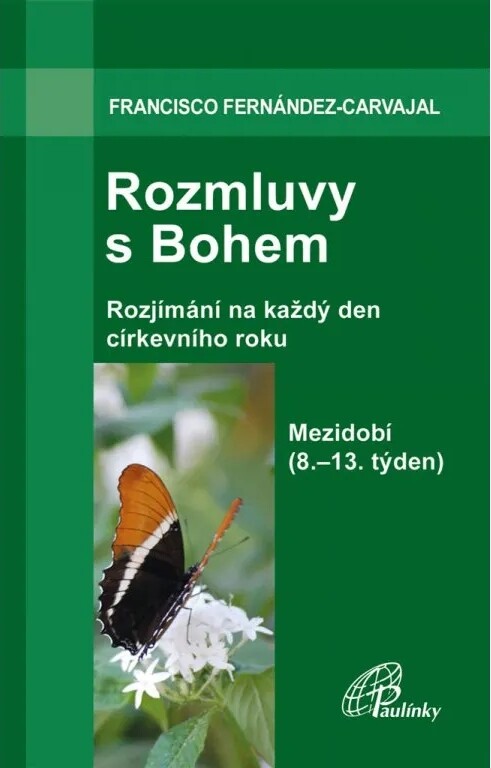Rozmluvy s Bohem :rozjímání na každý den církevního roku.Svazek 3,Mezidobí, sv. 3b