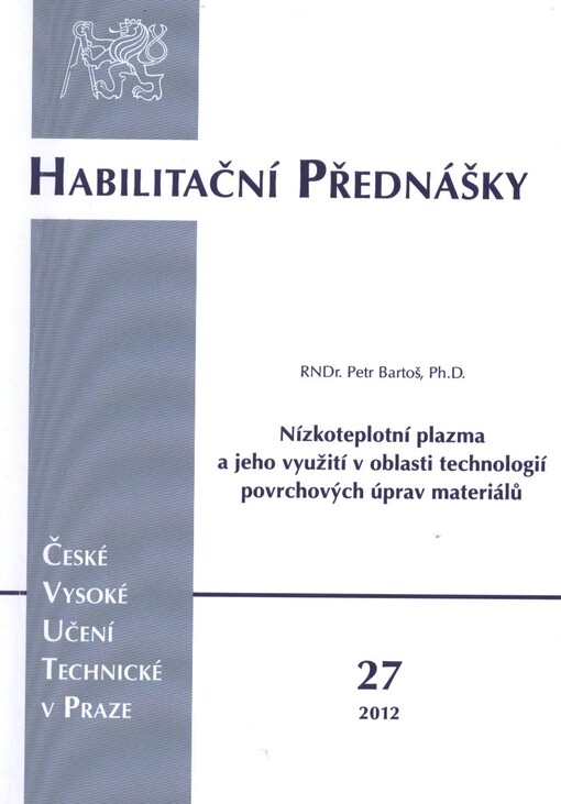 Nízkoteplotní plazma a jeho využití v oblasti technologií povrchových úprav materiálů =Low-temperature plasma and its utilization in surface engineering of materials