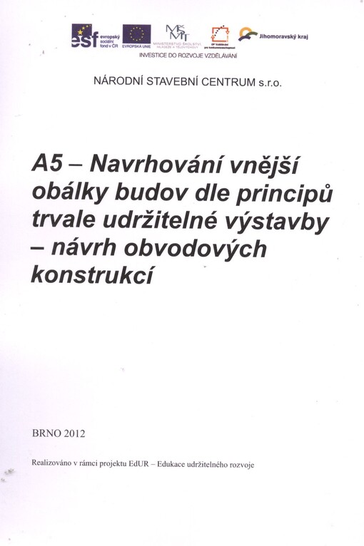 A5 - Navrhování vnější obálky budov dle principů trvale udržitelné výstavby - návrh obvodových konstrukcí