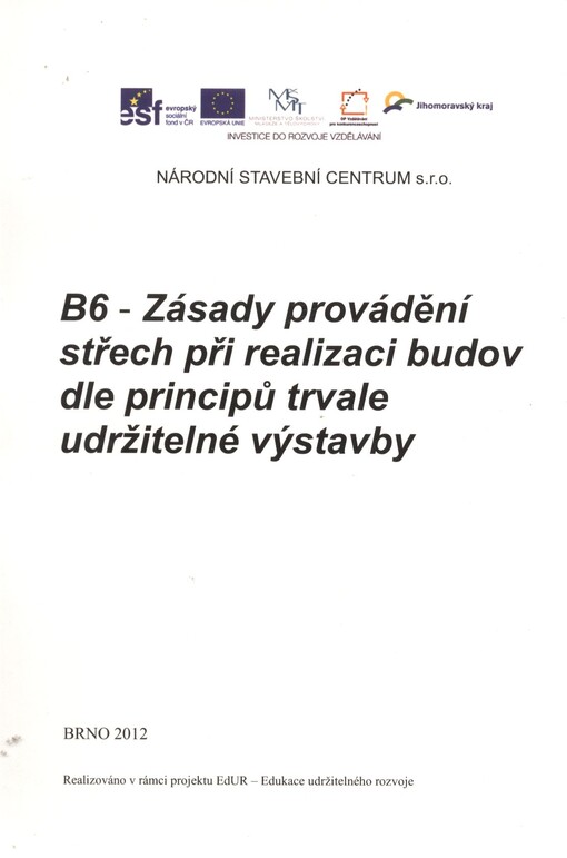 B6 - Zásady provádění střech při realizaci budov dle principů trvale udržitelné výstavby