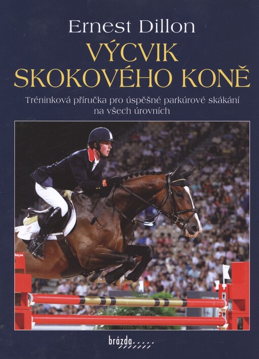 Výcvik skokového koně :tréninková příručka pro úspěšné parkúrové skákání na všech úrovních