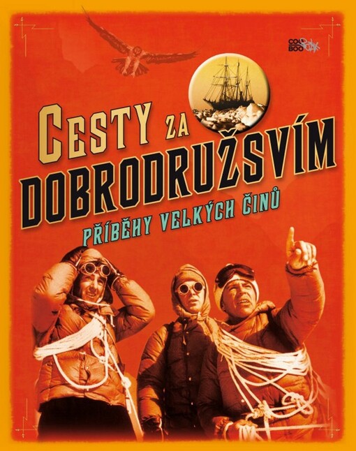 Cesty za dobrodružstvím :příběhy velkých činů