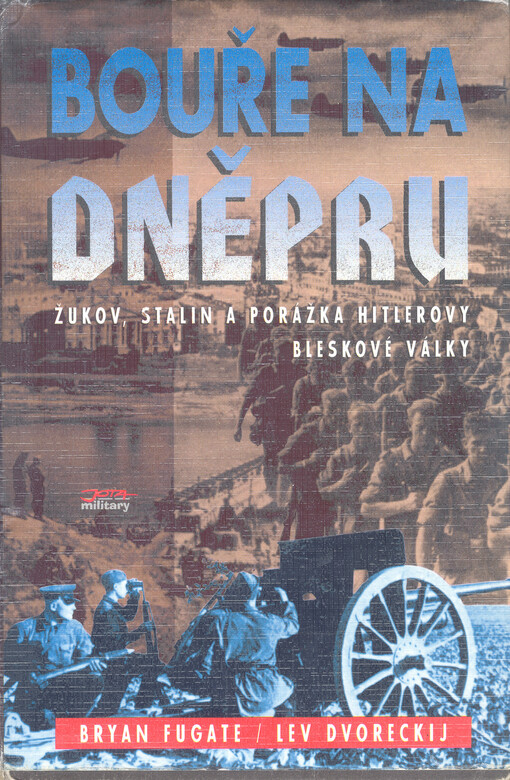 Bouře na Dněpru: Žukov, Stalin a porážka Hitlerovy bleskové války