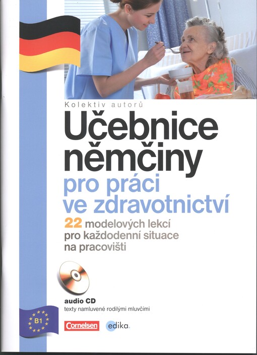 Učebnice němčiny pro práci ve zdravotnictví :22 modelových lekcí pro každodenní situace na pracovišti