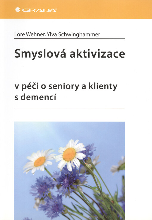 Smyslová aktivizace v péči o seniory a klienty s demencí
