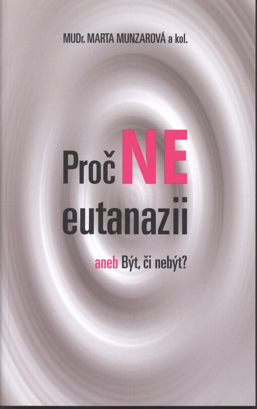 Proč ne eutanazii, aneb, Být, či nebýt?