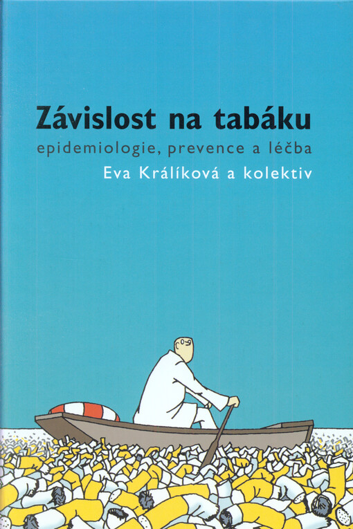 Závislost na tabáku :epidemiologie, prevence a léčba