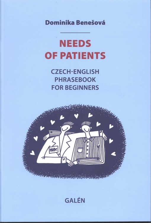 Needs of patients :Czech-English phrasebook for beginners