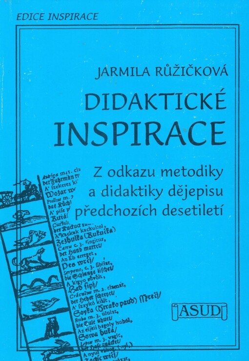 Didaktické inspirace : z odkazu metodiky a didaktiky dějepisu předchozích desetiletí