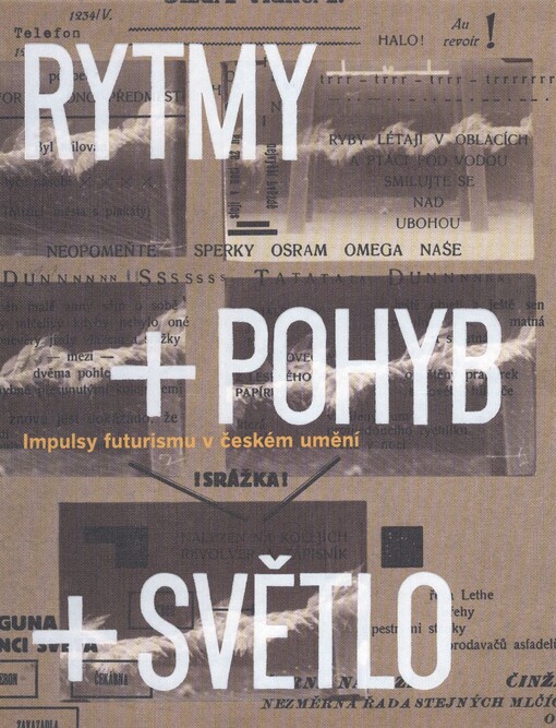 Rytmy + pohyb + světlo :impulsy futurismu v českém umění