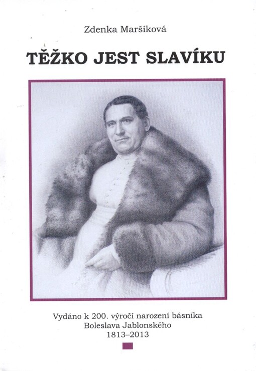 Těžko jest slavíku :monografie básníka Boleslava Jablonského