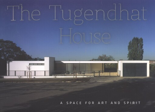 The Tugendhat House :a space for art and spirit