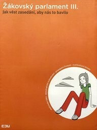 Žákovský parlament.III.,Jak vést zasedání, aby nás to bavilo
