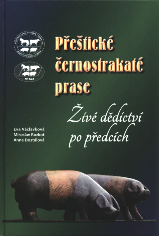 Přeštické černostrakaté prase :živé dědictví po předcích