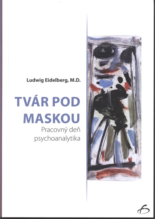 Vydavateľstvo F Tvár pod maskou - Ludwig Eidelberg