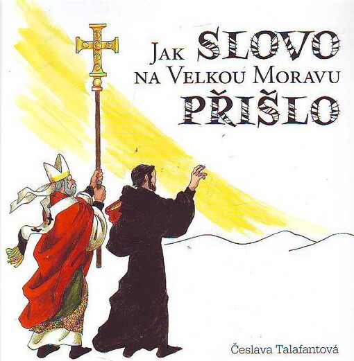Jak Slovo na Velkou Moravu přišlo